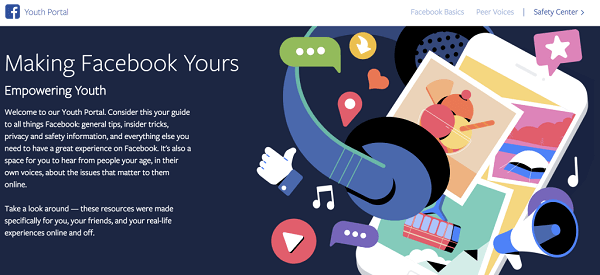Facebook uruchomił portal młodzieżowy, centralne miejsce dla nastolatków, które zawiera konta pierwszoosobowe nastolatków z całego świata, porady dotyczące poruszania się po mediach społecznościowych i Internecie oraz wskazówki, jak kontrolować i optymalnie wykorzystywać ich doświadczenia Facebook.