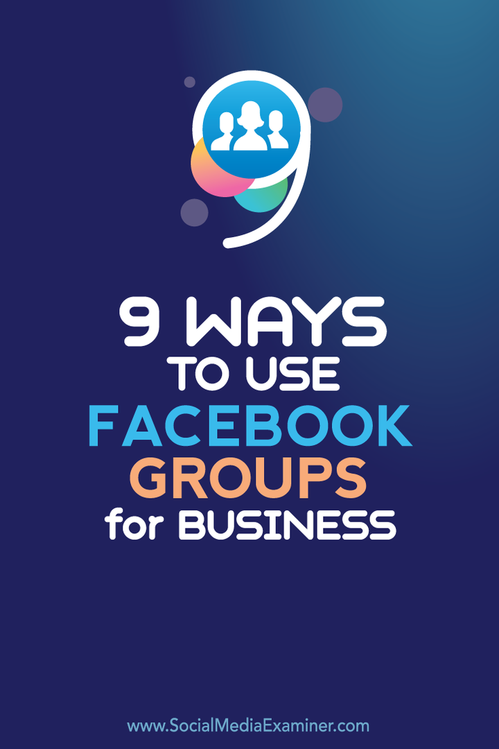 dziewięć sposobów wykorzystania grup na Facebooku w biznesie
