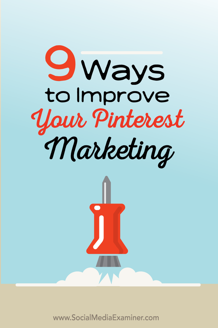 dziewięć wskazówek, jak ulepszyć marketing Pinterest