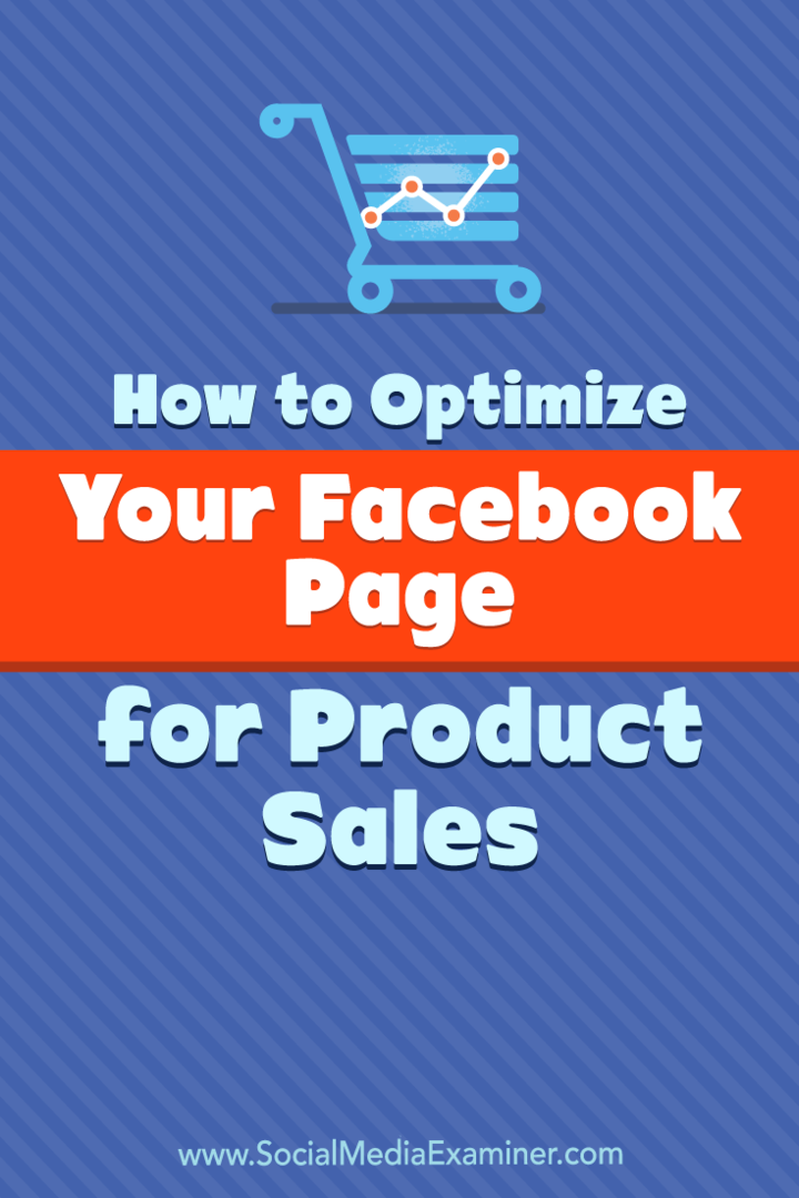 Jak zoptymalizować swoją stronę na Facebooku pod kątem sprzedaży produktów: Social Media Examiner