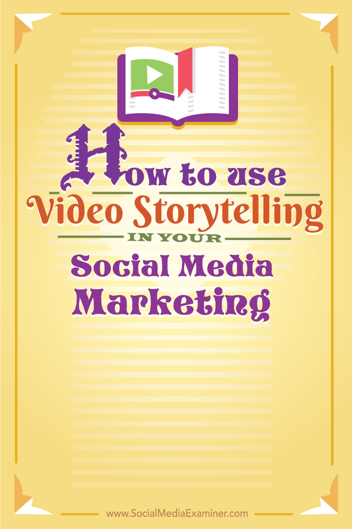 Jak korzystać z narracji wideo w marketingu w mediach społecznościowych: Social Media Examiner