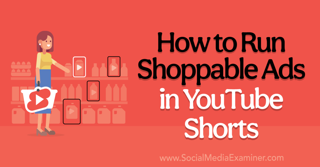 Jak wyświetlać reklamy z możliwością zakupu w YouTube Shorts — Social Media Examiner