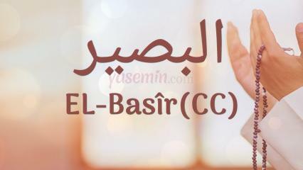 Co oznacza imię al-Basir (c.c.)? Jakie są zalety al-Basira? Al-Basir Esmaul Husna...