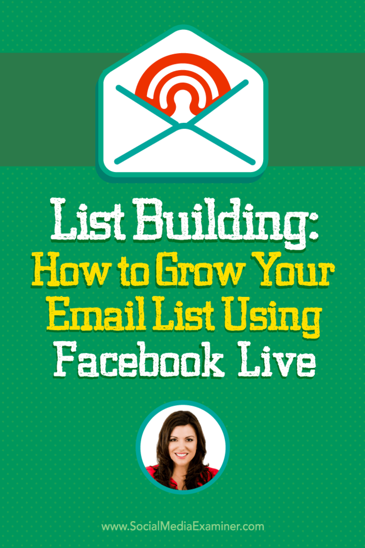 Budowanie listy: jak powiększać swoją listę e-mail za pomocą Facebook Live: Social Media Examiner