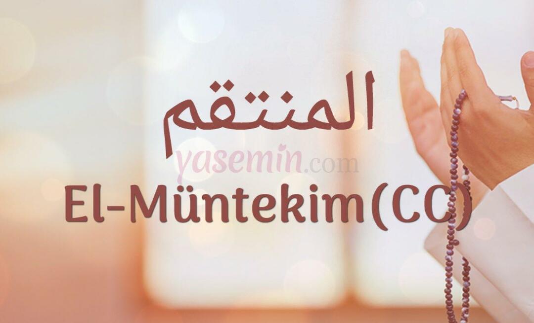 Co oznacza al-Muntekim (cc)? Jakie są zalety al-Muntakima (cc)?