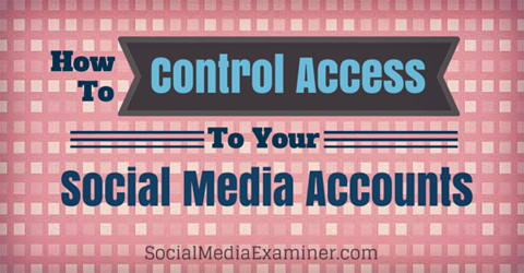 kontrolować dostęp do kont w mediach społecznościowych