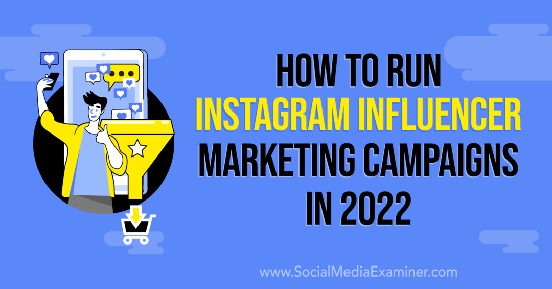 Jak prowadzić kampanie marketingowe dla influencerów na Instagramie w 2022 roku autorstwa Anny Sonnenberg
