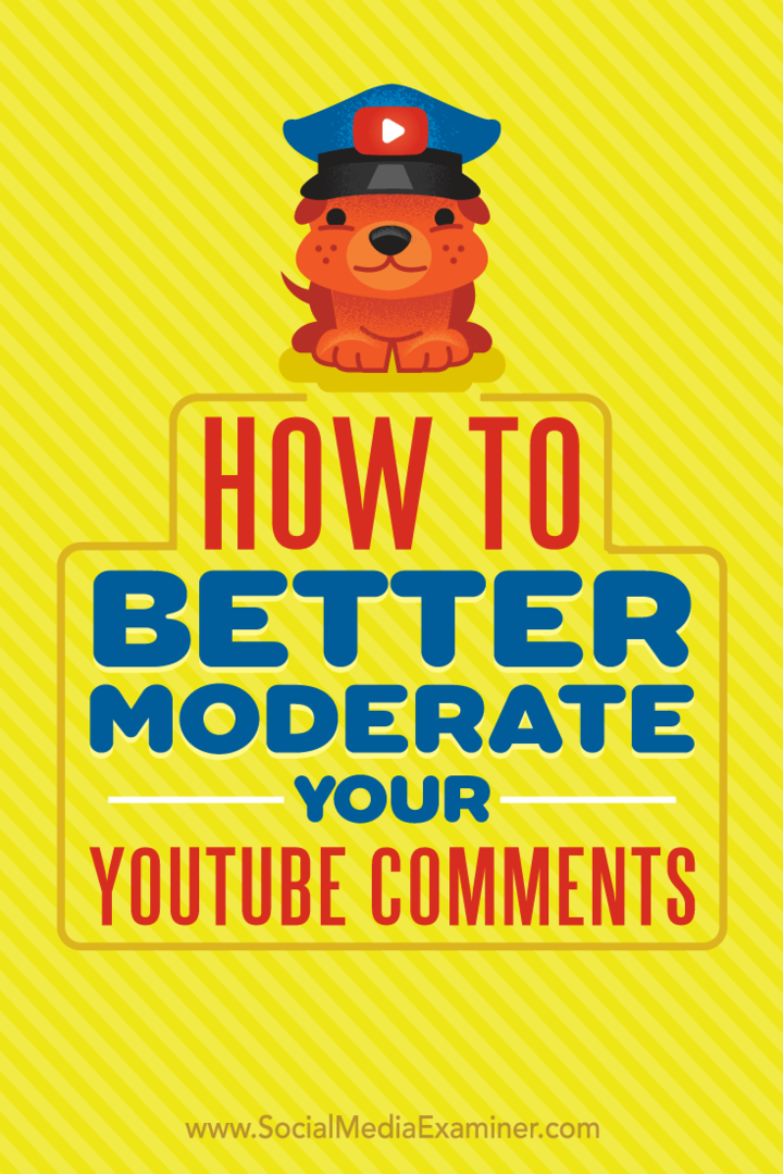 Jak lepiej moderować swoje komentarze na YouTube autorstwa Any Gotter w Social Media Examiner.