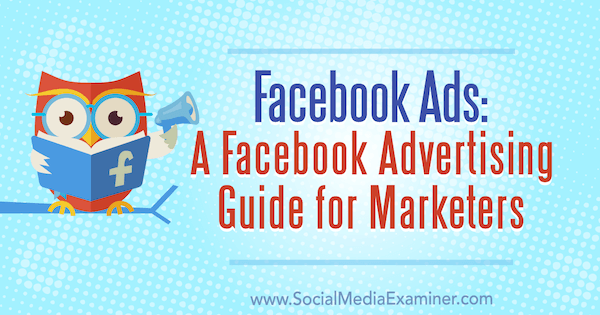 Reklamy na Facebooku: przewodnik reklamowy na Facebooku dla marketerów autorstwa Lisy D. Jenkins na Social Media Examiner.