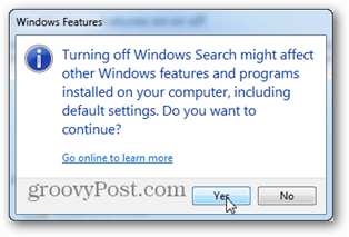 wyłącz wyszukiwanie systemu Windows może wpływać na inne funkcje systemu Windows i programy zainstalowane na komputerze, w tym ustawienia domyślne. Czy chcesz kontynuować?