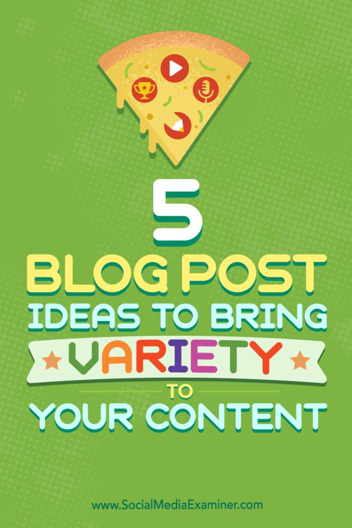 Wskazówki dotyczące pięciu typów postów na blogu, których możesz użyć, aby ulepszyć kombinację treści.