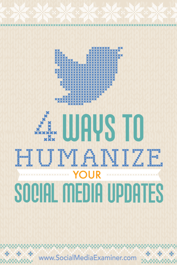 Wskazówki dotyczące czterech sposobów humanizacji zaangażowania w mediach społecznościowych.