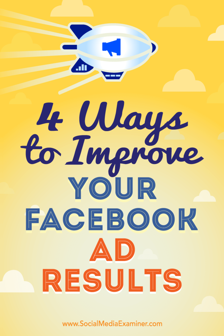 4 sposoby na poprawę wyników reklam na Facebooku autorstwa Elise Dopson w Social Media Examiner.