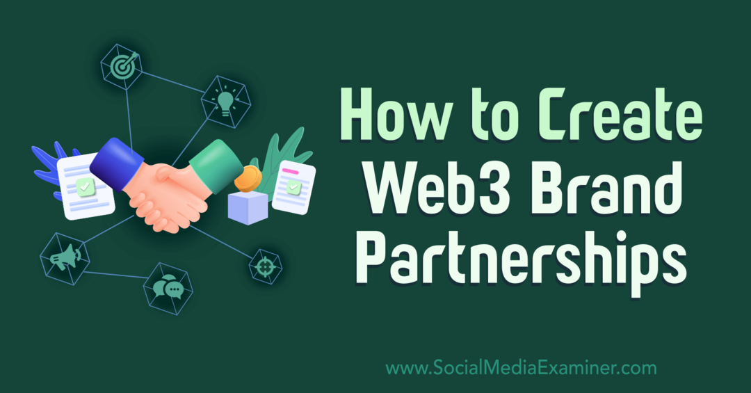 Jak tworzyć partnerstwa marki Web3: egzaminator mediów społecznościowych