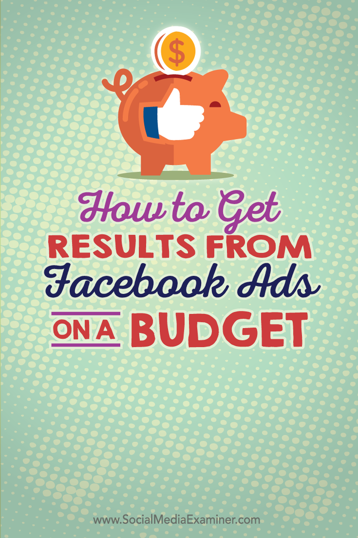 jak uzyskać wyniki z reklam na Facebooku przy ograniczonym budżecie