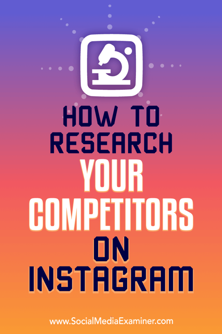 Jak badać swoich konkurentów na Instagramie przez Hiral Rana na Social Media Examiner.