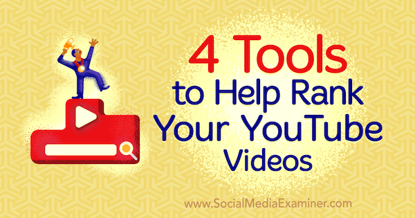 4 narzędzia, które pomogą Ci ocenić Twoje filmy z YouTube przez Syed Balkhi w Social Media Examiner.
