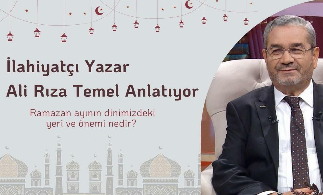 Jakie jest miejsce i znaczenie Ramadanu w naszej religii? Pisarz teolog Ali Rıza Temel ze swoją narracją...