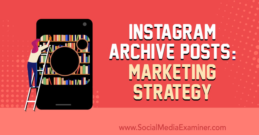 Posty z archiwum na Instagramie: strategia marketingowa Jenn Herman na portalu Social Media Examiner.