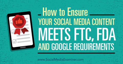 upewnij się, że Twoje treści w mediach społecznościowych spełniają wymagania ftc, FDA i Google