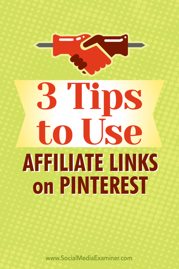 Wskazówki dotyczące trzech sposobów korzystania z linków partnerskich na Pinterest.