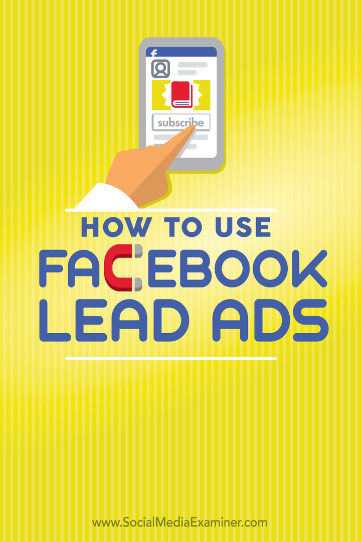 Jak korzystać z Facebook Lead Ads: Social Media Examiner