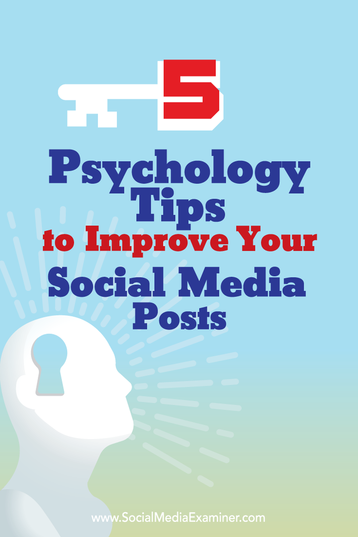 5 porad psychologicznych, jak ulepszyć swoje posty w mediach społecznościowych: Social Media Examiner