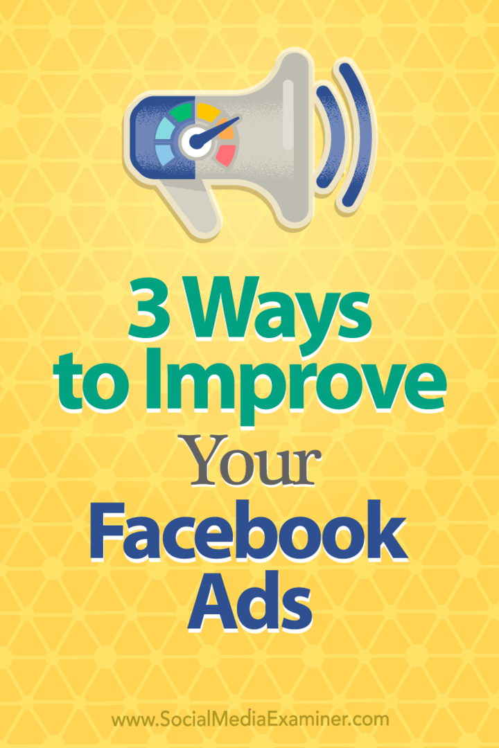 3 sposoby na ulepszenie reklam na Facebooku autorstwa Larry'ego Altona w Social Media Examiner.