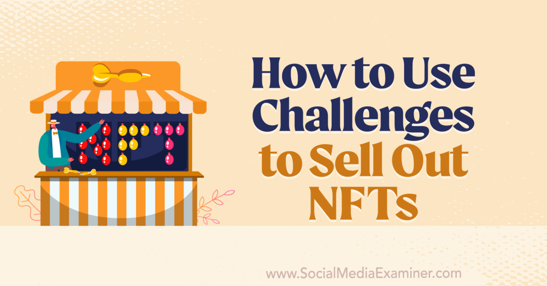 Jak korzystać z wyzwań, aby sprzedawać NFT-Social Media Examiner