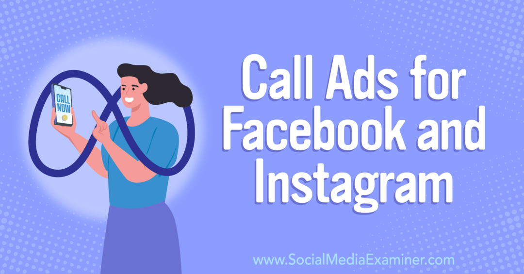 Jak sprawić, by klienci do Ciebie dzwonili: reklamy telefoniczne na Facebooku i Instagramie — Social Media Examiner