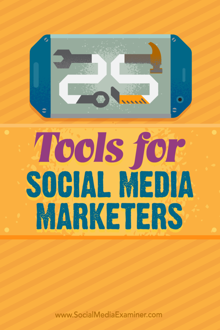 Wskazówki dotyczące 25 najlepszych narzędzi i aplikacji dla zapracowanych marketerów mediów społecznościowych.
