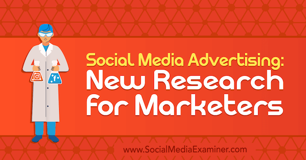 Reklama w mediach społecznościowych: nowe badanie dla marketerów przeprowadzone przez Lisę Clark w Social Media Examiner.