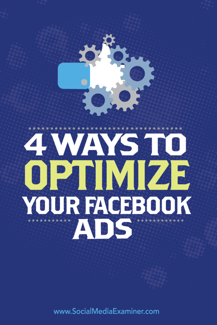 4 sposoby optymalizacji reklam na Facebooku: Social Media Examiner