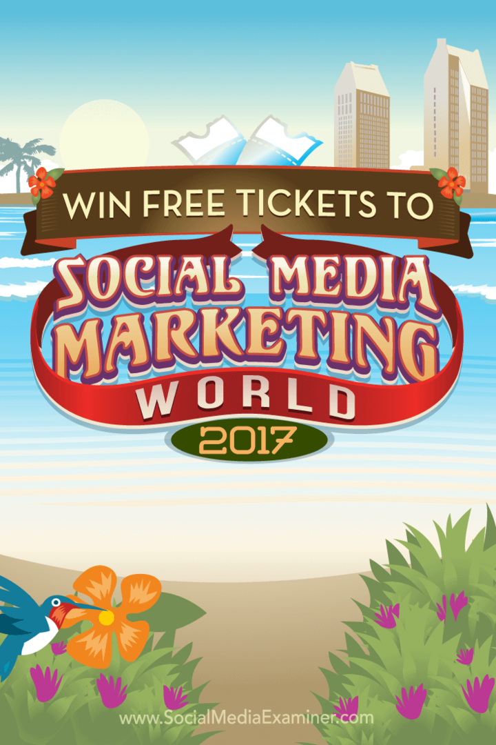 Wygraj darmowe bilety na Social Media Marketing World 2017: Social Media Examiner