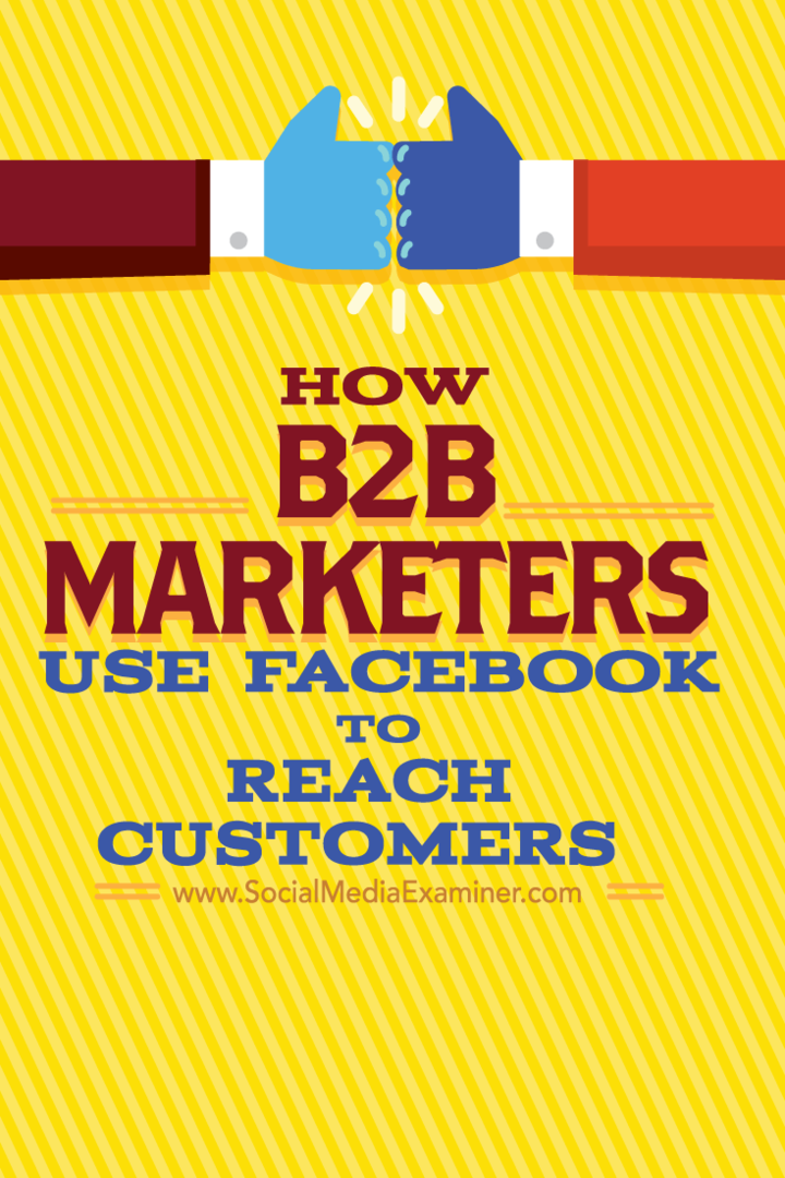 Jak marketerzy B2B wykorzystują Facebooka do docierania do klientów: Social Media Examiner