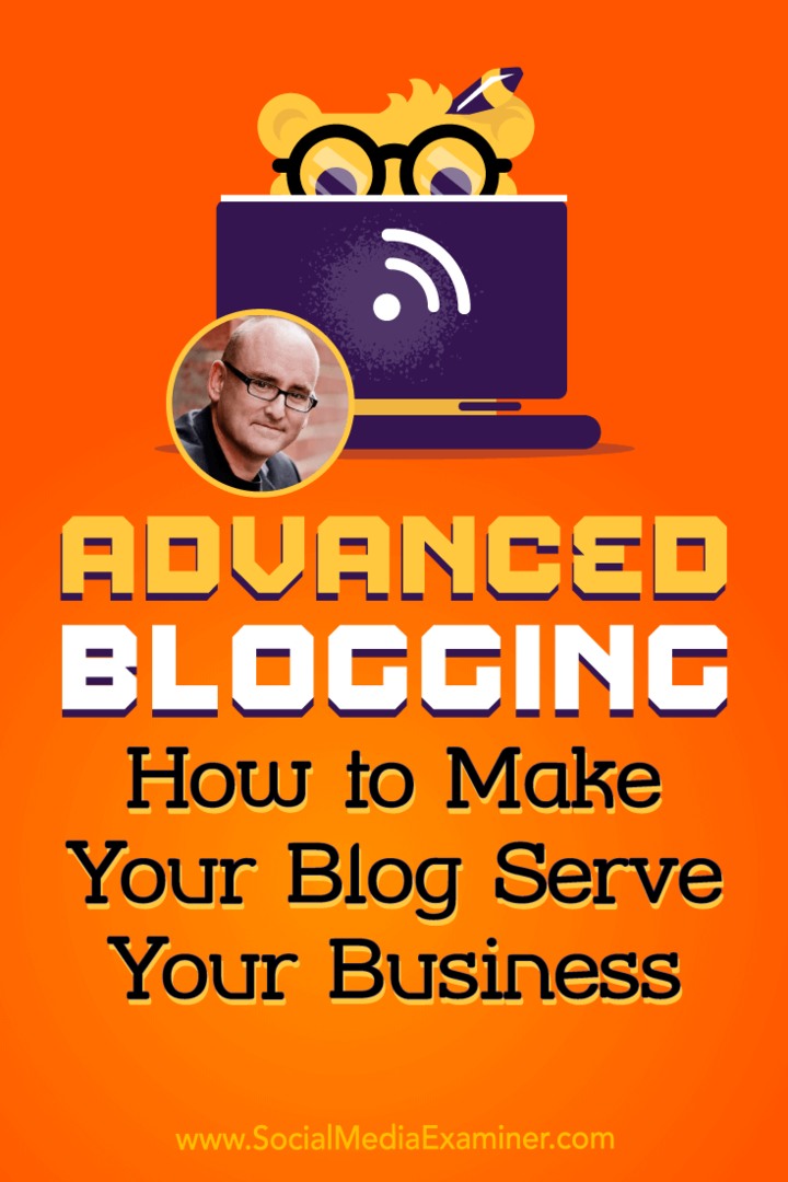 Zaawansowane blogowanie: jak sprawić, by Twój blog służył Twojej firmie dzięki spostrzeżeniom Darrena Rowsea w podcastu Social Media Marketing.