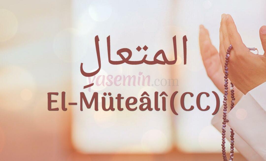 Co oznacza al-Mutaali (cc)? Jakie są cnoty al-Mutaali (cc)?