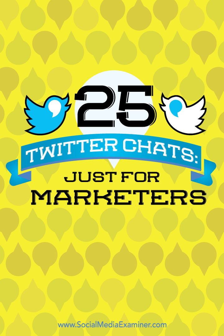 25 czatów na Twitterze: tylko dla marketerów: ekspert ds. Mediów społecznościowych