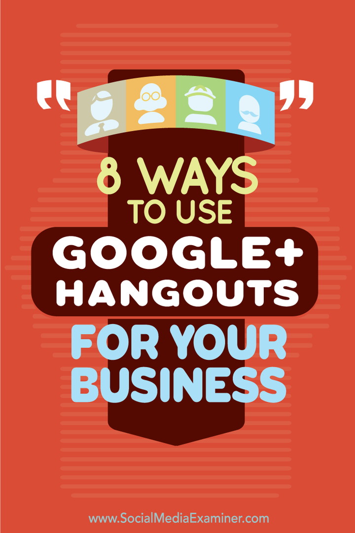 8 sposobów wykorzystania Google+ Hangouts w firmie: ekspert ds. Mediów społecznościowych