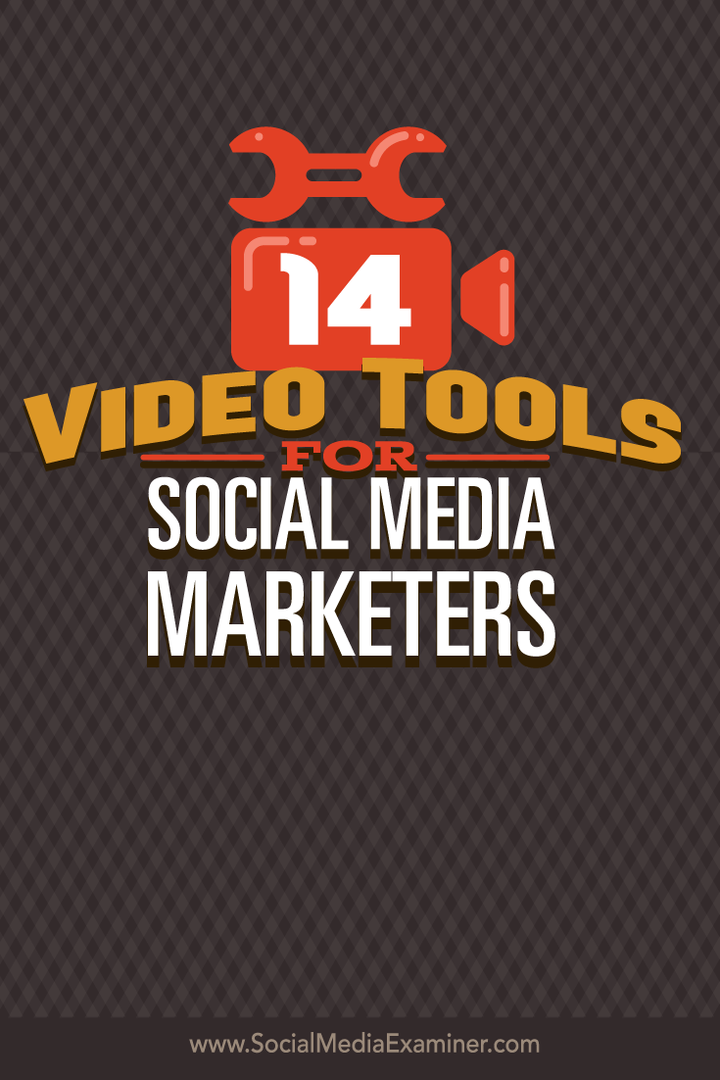 14 Narzędzia wideo dla sprzedawców mediów społecznościowych: ekspert ds. Mediów społecznościowych