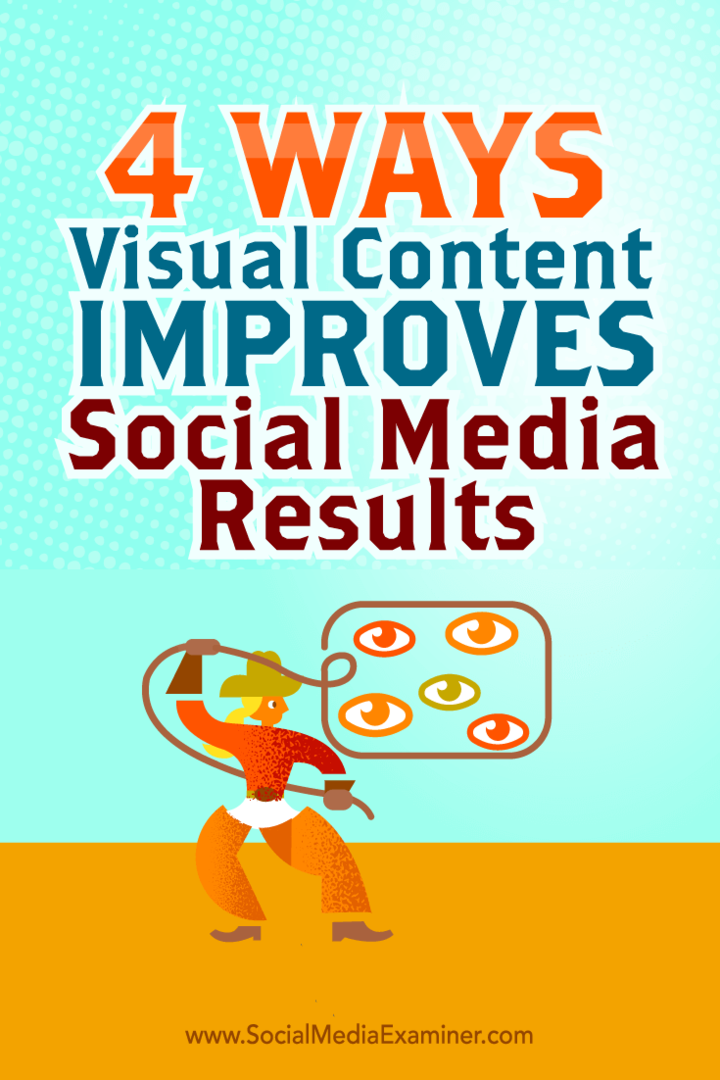 4 sposoby, w jakie treści wizualne poprawiają wyniki w mediach społecznościowych: Social Media Examiner