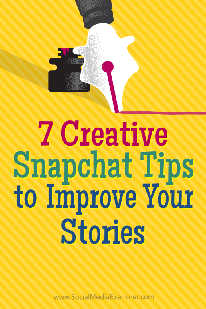 Wskazówki dotyczące siedmiu kreatywnych sposobów utrzymywania zaangażowania widzów w historie ze Snapchata.