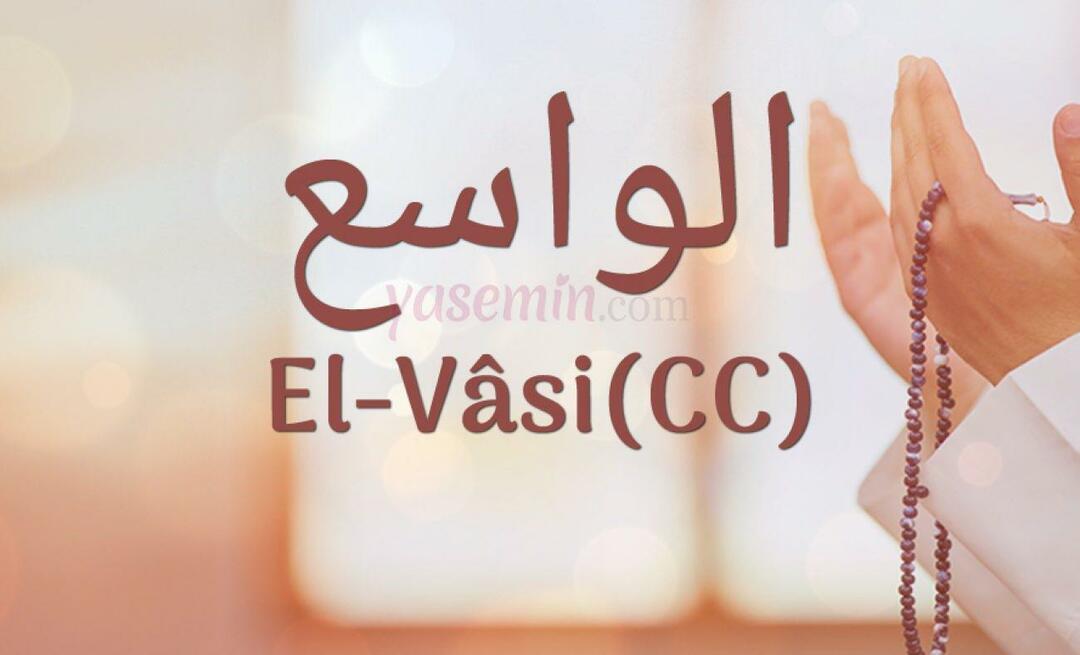 Co oznacza al-Wasi (cc)? Jakie są zalety imienia Al-Wasi? Esmaul Husna Al-Wasi...