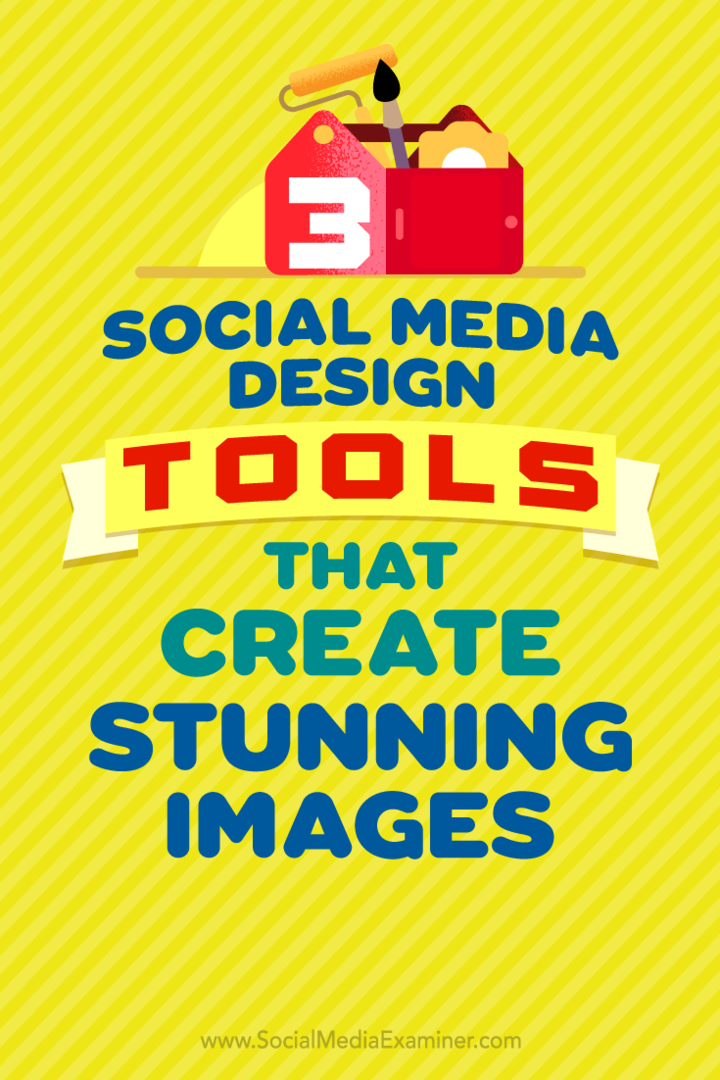 3 narzędzia do projektowania mediów społecznościowych, które tworzą oszałamiające obrazy autorstwa Petera Gartlanda w Social Media Examiner.