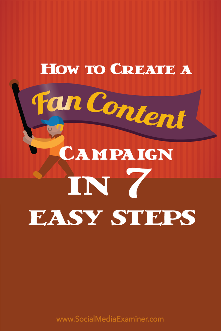 Jak stworzyć kampanię dla fanów w 7 łatwych krokach: Social Media Examiner