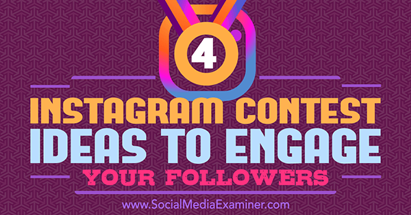 4 Pomysły na konkurs na Instagramie, aby zaangażować obserwujących, Michael Georgiou na Social Media Examiner.