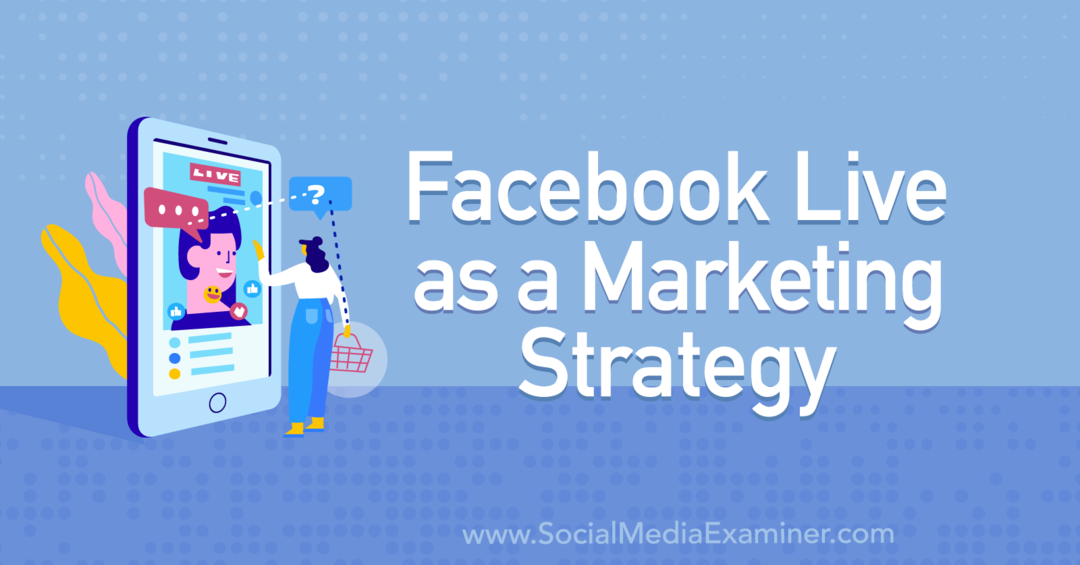 Facebook Live jako strategia marketingowa zawierająca spostrzeżenia Tiffany Lee Bymaster w podkaście o marketingu w mediach społecznościowych.