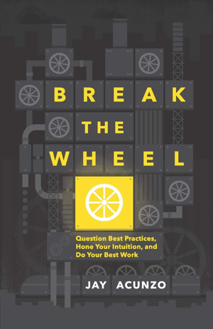 Break The Wheel autorstwa Jay Acunzo