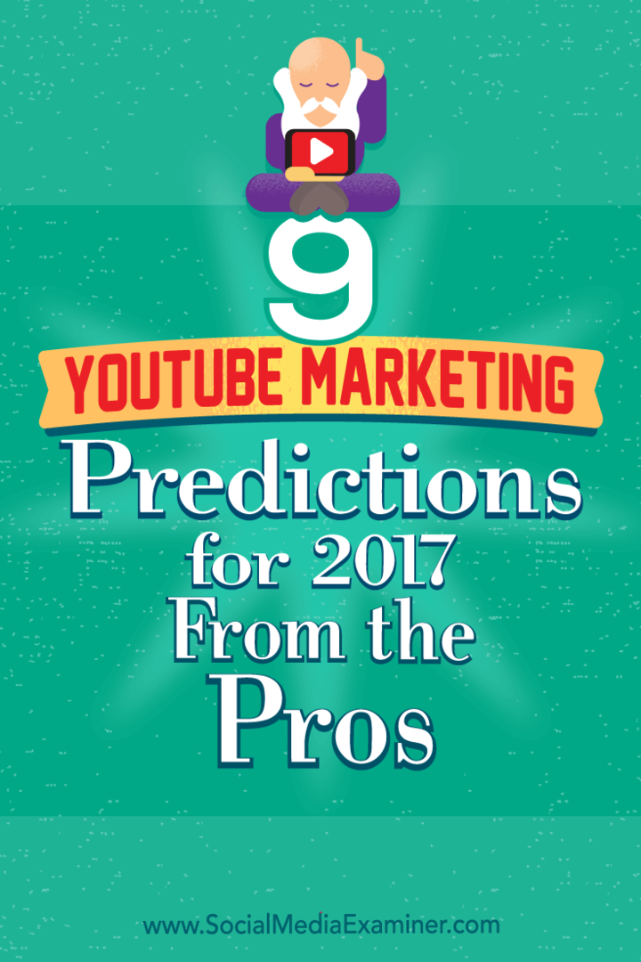 9 Prognozy marketingowe YouTube na 2017 rok od profesjonalistów: ekspert ds. Mediów społecznościowych