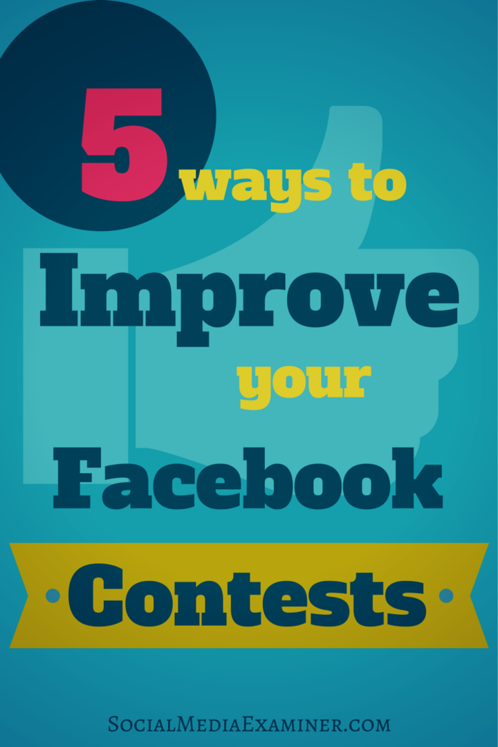 5 sposobów na ulepszenie swoich konkursów na Facebooku: Social Media Examiner